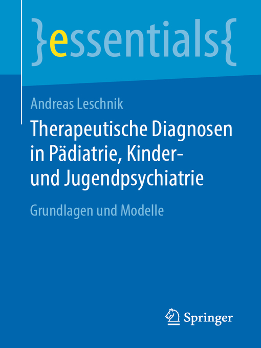 Title details for Therapeutische Diagnosen in Pädiatrie, Kinder- und Jugendpsychiatrie by Andreas Leschnik - Available